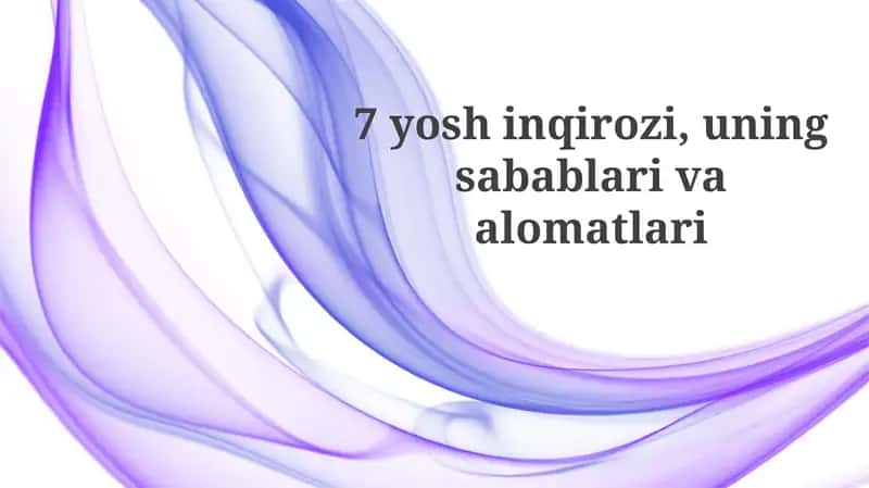 7 ёшли болалардаги инқироз: сабаблари 1