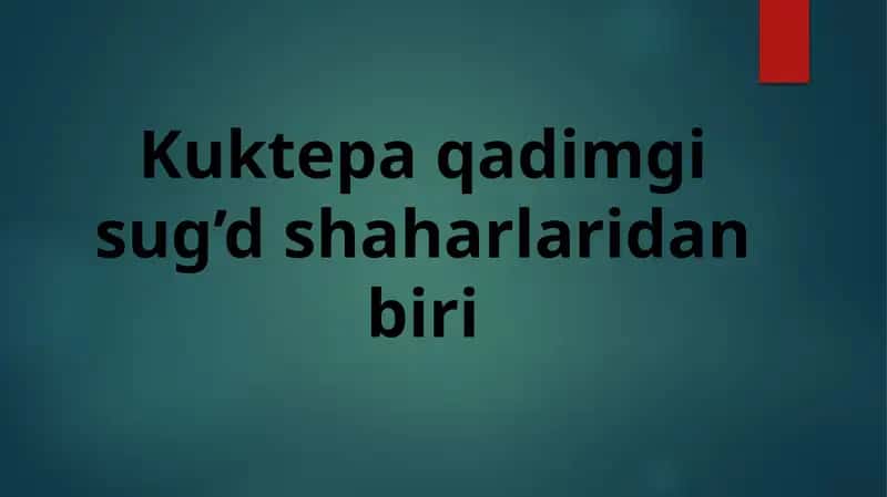 Kuktepa qadimgi sug’d shaharlaridan biri 1