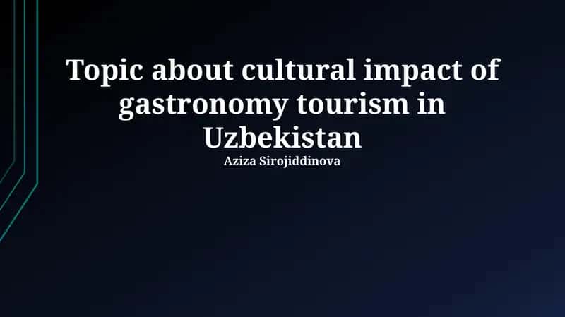 Topic about cultural impact of gastronomy tourism in Uzbekistan 1
