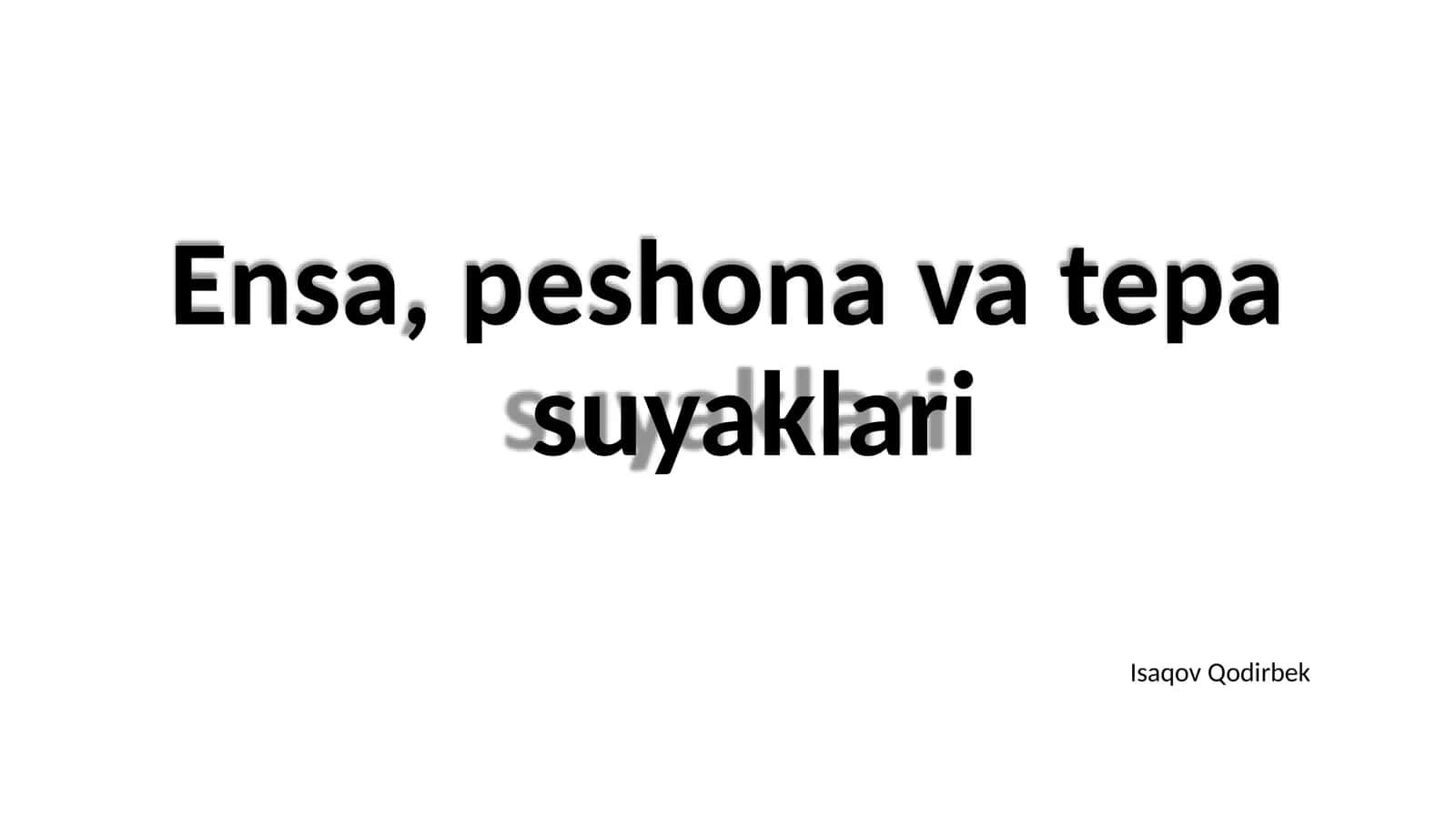Ensa peshona va tepa suyaklari anatomiyasi 1