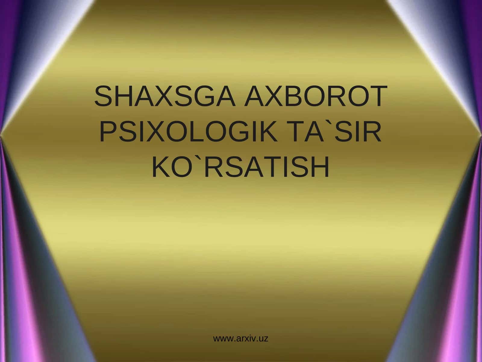 SHAXSGAAXBOROTPSIXOLOGIK TA`SIR KO`RSATISH 1