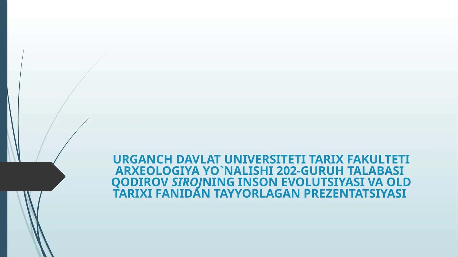 INSON EVOLUTSIYASI VA OLD TARIXIFANIDAN TAYYORLAGAN PREZENTATSIYASI 1
