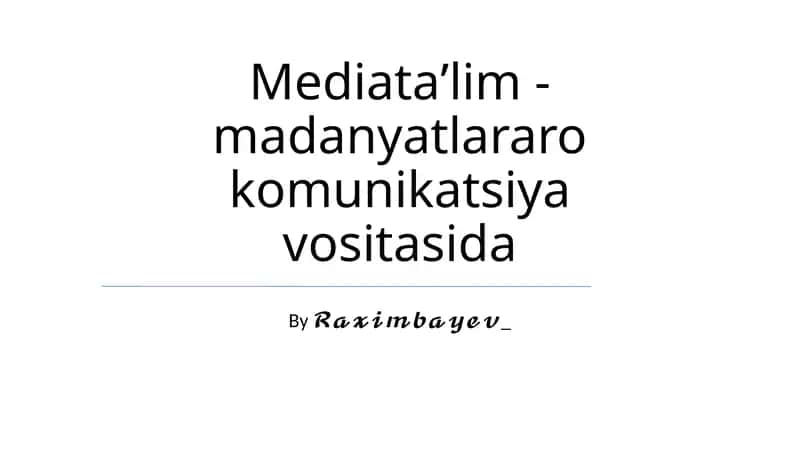 Mediataʼlim - madanyatlararo komunikatsiya vositasida 1