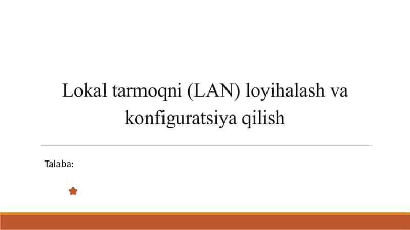 Lokal tarmoqni (LAN) loyihalash va konfiguratsiya qilish 1