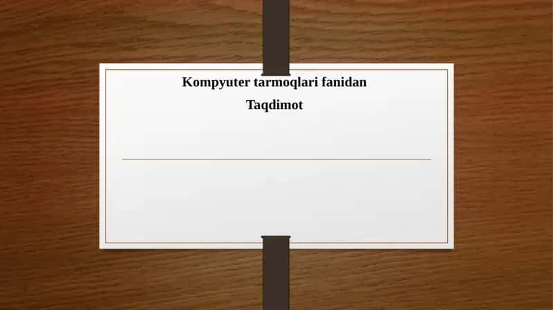 Kompyutertarmoqlarifanidan Taqdimot 1