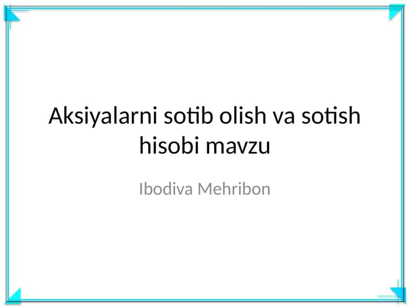 Aksiyalarni sotib olish va sotish hisobi mavzu 1