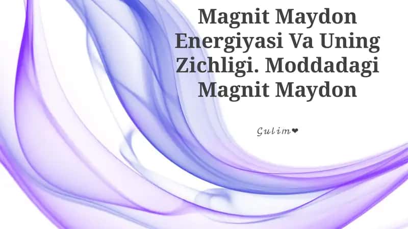 Magnit Maydon Energiyasi Va Uning Zichligi 1