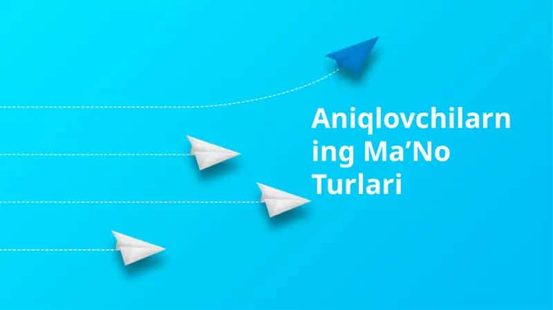 Aniqlovchilarning MaʼNo Turlari 1