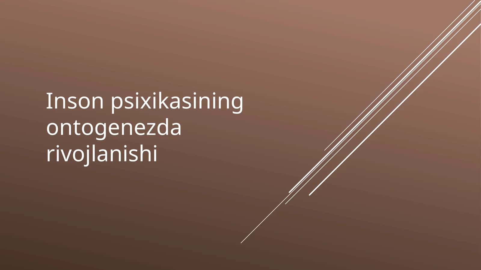 Inson psixikasining ontogenezda rivojlanishi 1