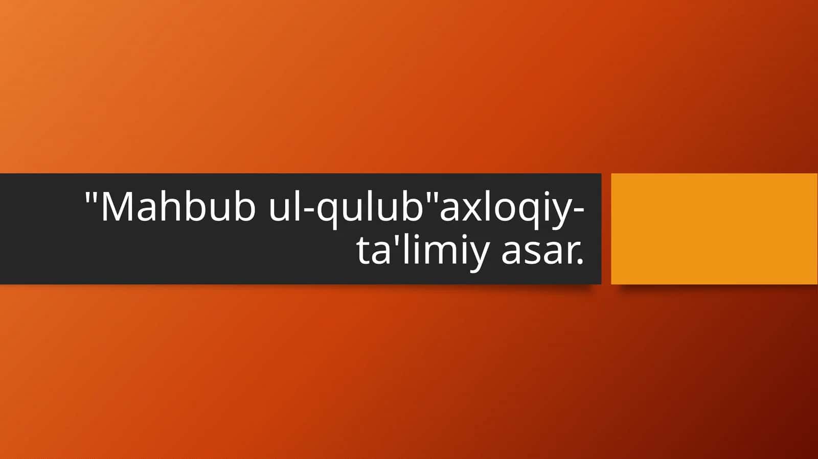 Mahbub ul-qulub axloqiy-ta'limiy asar. 1