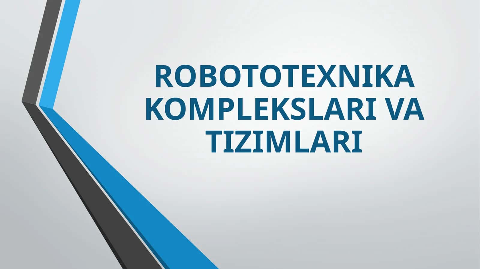 ROBOTOTEXNIKA KOMPLEKSLARI VA TIZIMLARI 1