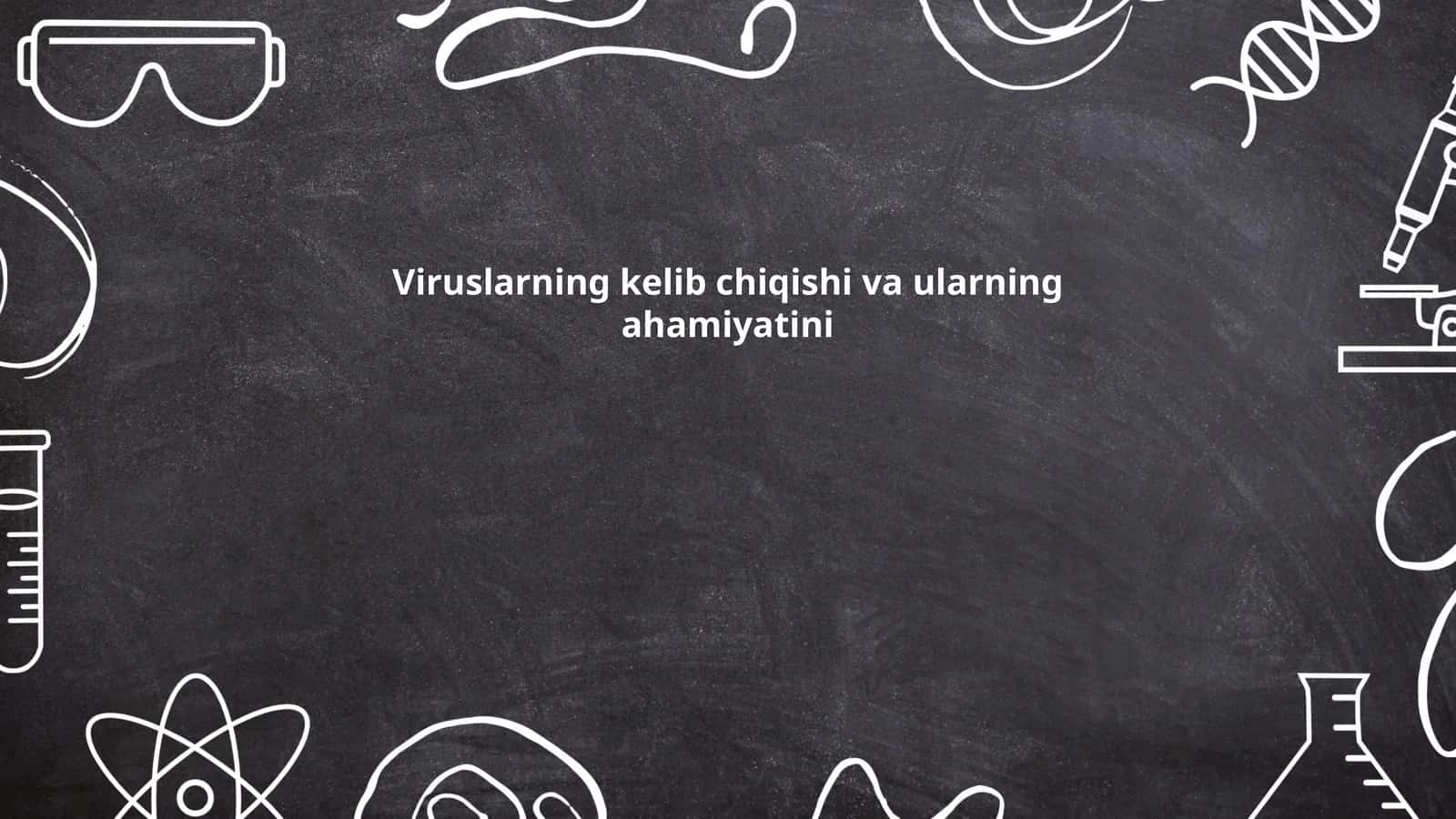 Viruslarning kelib chiqishi va ularning ahamiyatini 1