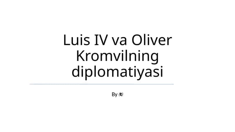 Luis IV va Oliver Kromvilning diplomatiyasi 1