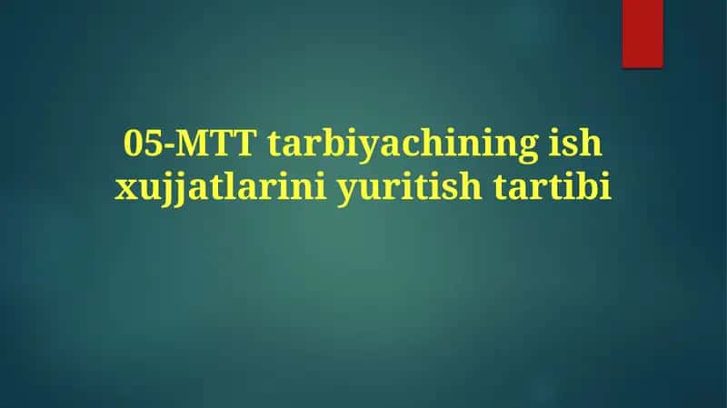 05-MTT Tarbiyachining Ish Hujjatlari Tartibi 1