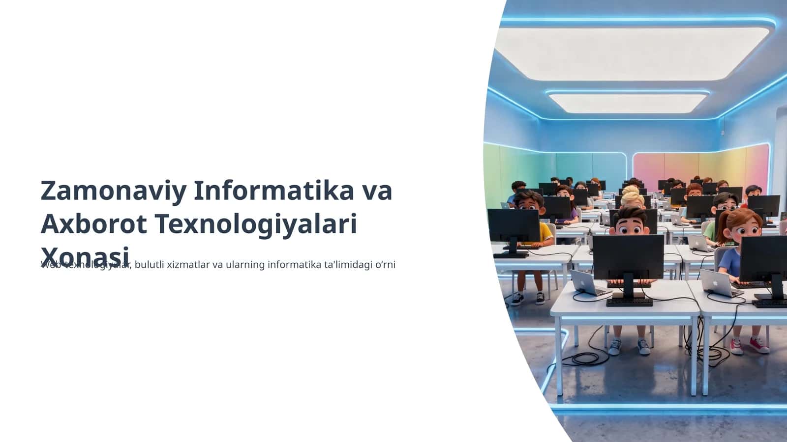 Zamonaviy Informatika va Axborot Texnologiyalari Xonasi 1