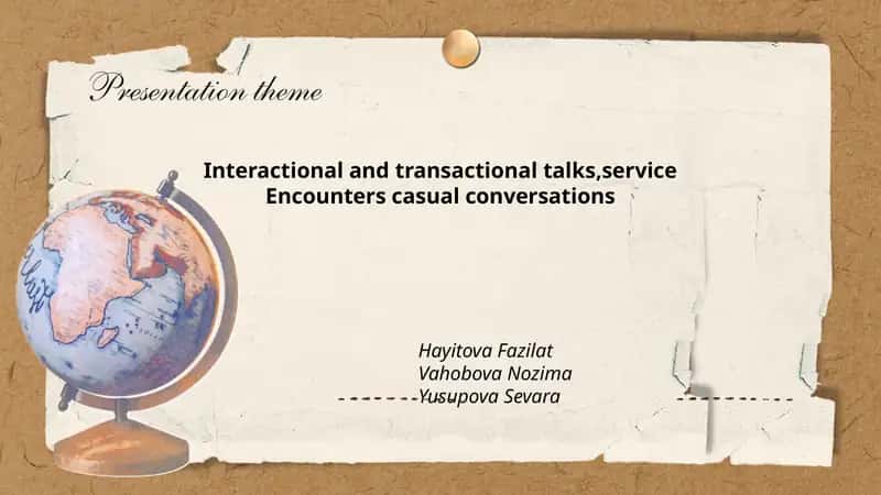Interactional and transactional talks,service Encounters casual conversations 1