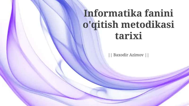 Informatika fanini o'qitish metodikasi tarixi 1