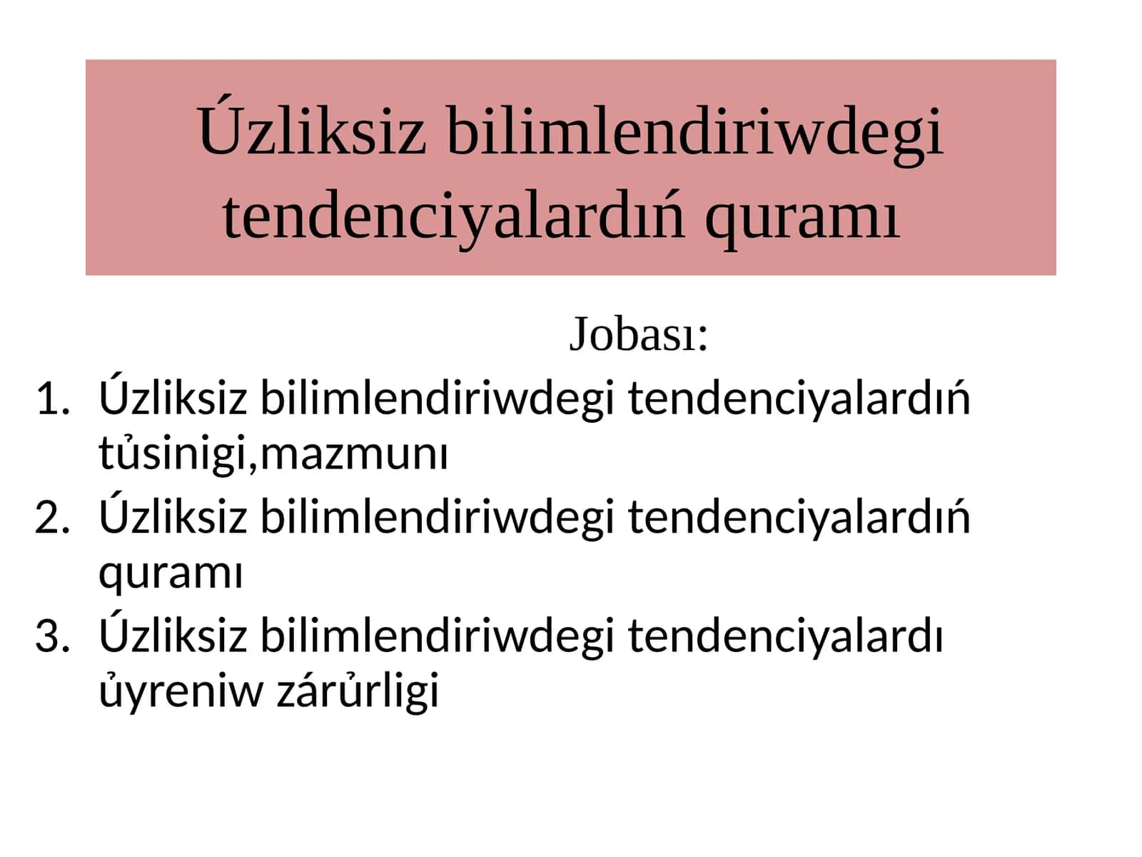 Uzliksiz bilimlendiriw tendenciyalarinin qurami 1