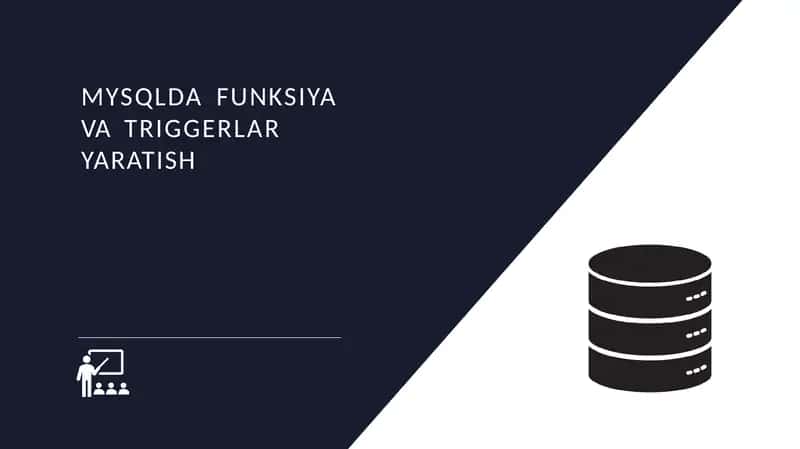 Malumotlar bazasi | MYSQLDA FUNKSIYA VA TRIGGERLAR YARATISH 1