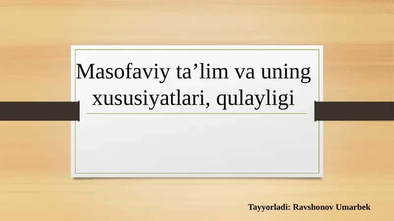 Masofaviy ta'limning xususiyatlari va qulayligi 1