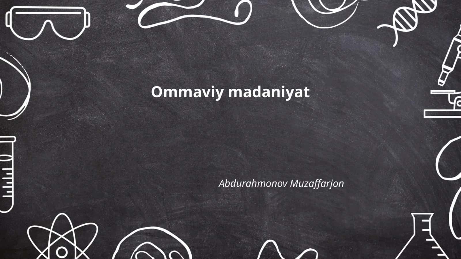 Ommaviy madaniyat 1