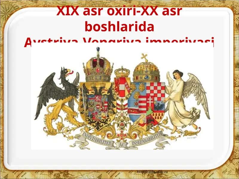 XIX asr oxiri-XX asr boshlarida Avstriya-Vengriya imperiyasi 1