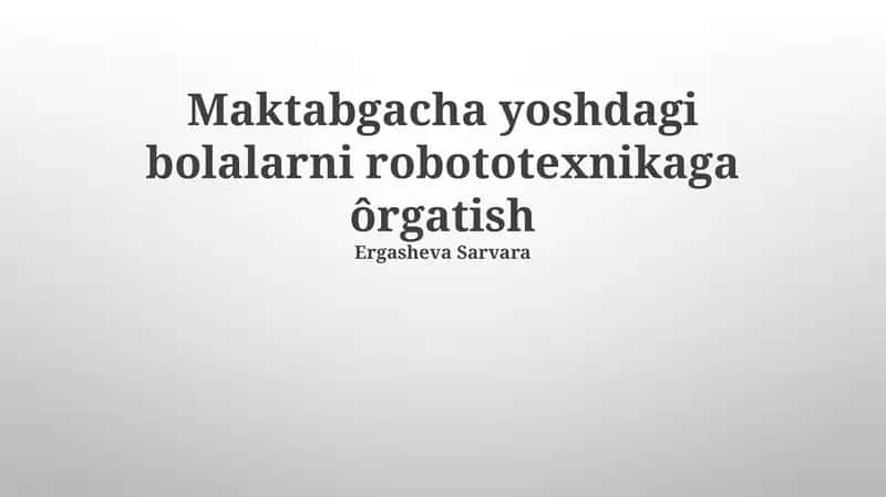 Maktabgacha yoshdagi bolalarni robototexnikaga ôrgatish 1