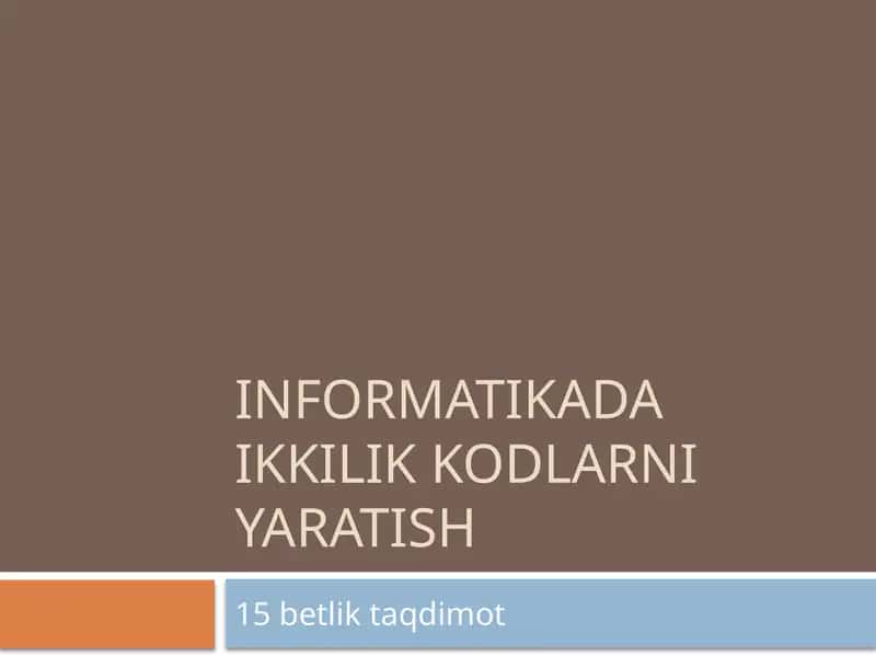 Informatikada Ikkilik Kodlarni Yaratish 1