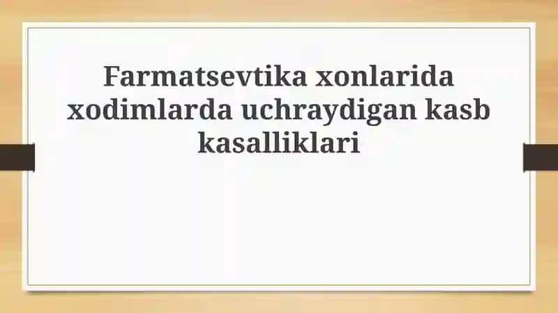 Farmatsevtikaxonlaridaxodimlardauchraydigankasbkasalliklari