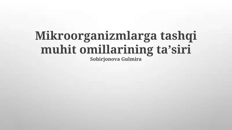 Mikroorganizmlarga tashqi muhit omillarining taʼsiri 1