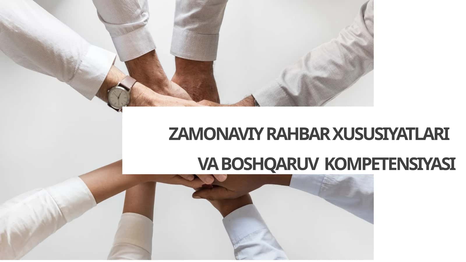 ZAMONAVIY RAHBAR XUSUSIYATLARI  VA BOSHQARUV  KOMPETENSIYASI 1