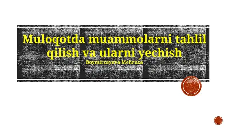 Muloqotda muammolarni tahlil qilish va ularni yechish 1