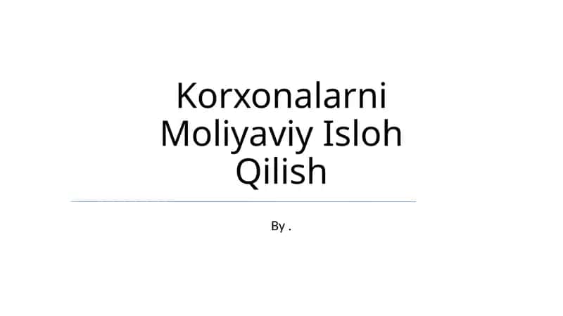 Korxonalarni Moliyaviy Isloh Qilish 1
