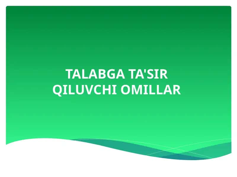 Talabga Ta'sir Qiluvchi Omillar 1