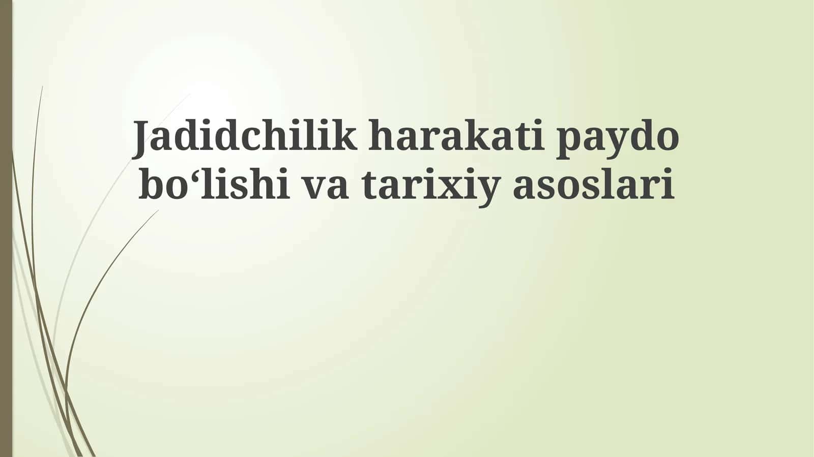 Jadidchilik harakati paydo bo'lishi va tarixiy asoslari 1