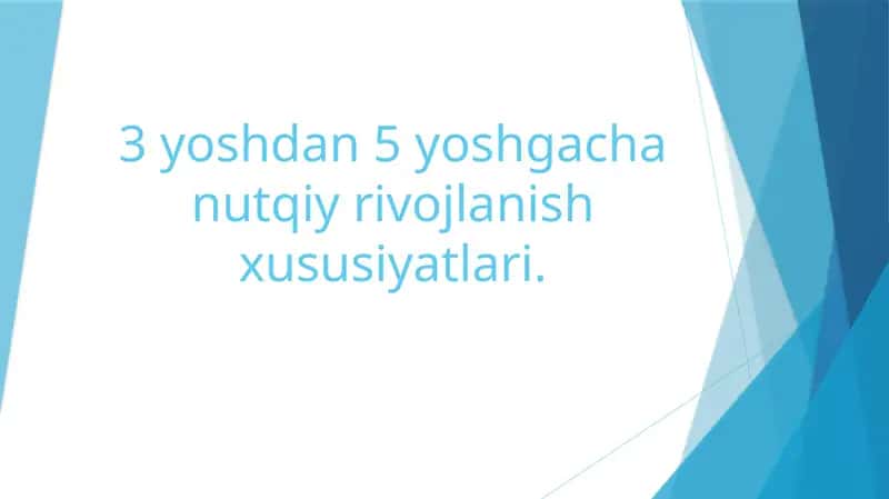 3 yoshdan 5 yoshgacha nutqiy rivojlanish xususiyatlari 1