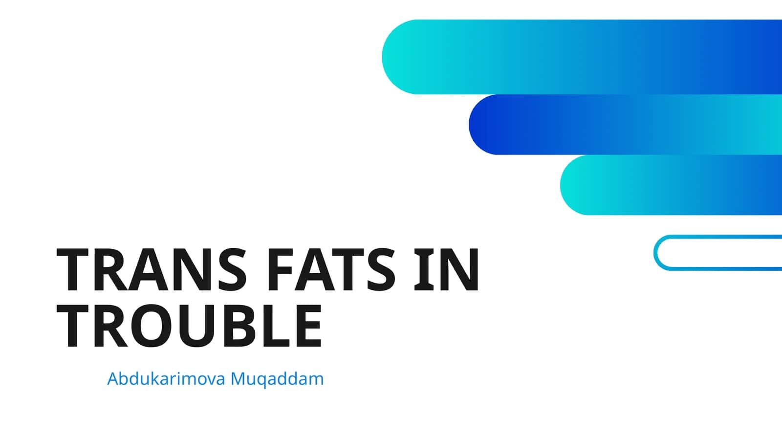 TRANS FATS IN TROUBLE 1