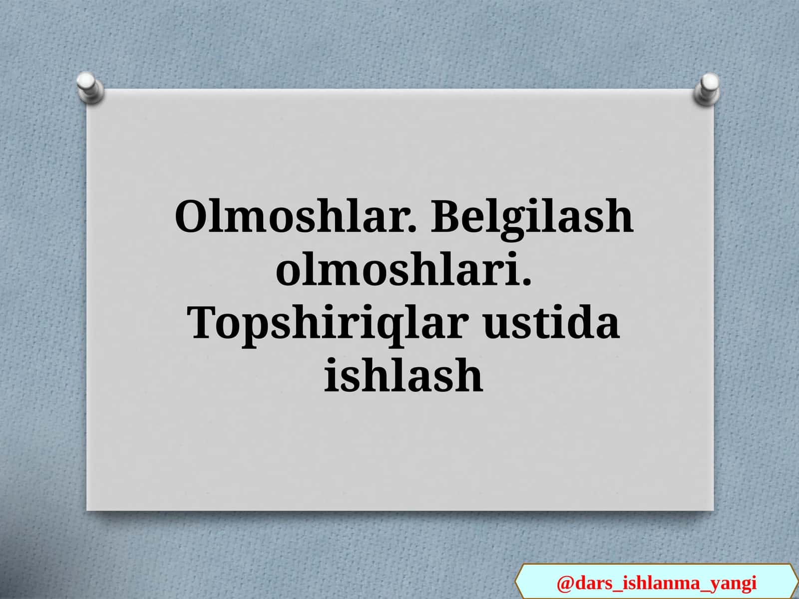 Olmoshlar. Belgilash olmoshlari. Topshiriqlar ustida ishlash 1