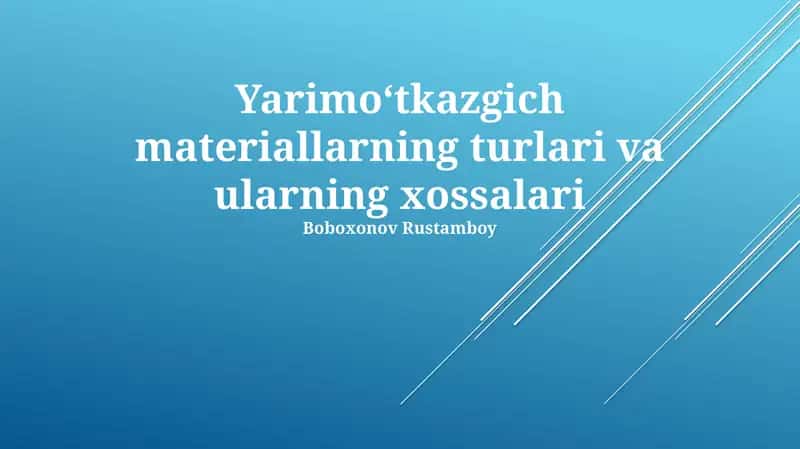 Yarimo‘tkazgich materiallarning turlari va ularning xossalari 1