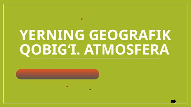 Yerning Geografik Qobig‘i va Atmosfera 1