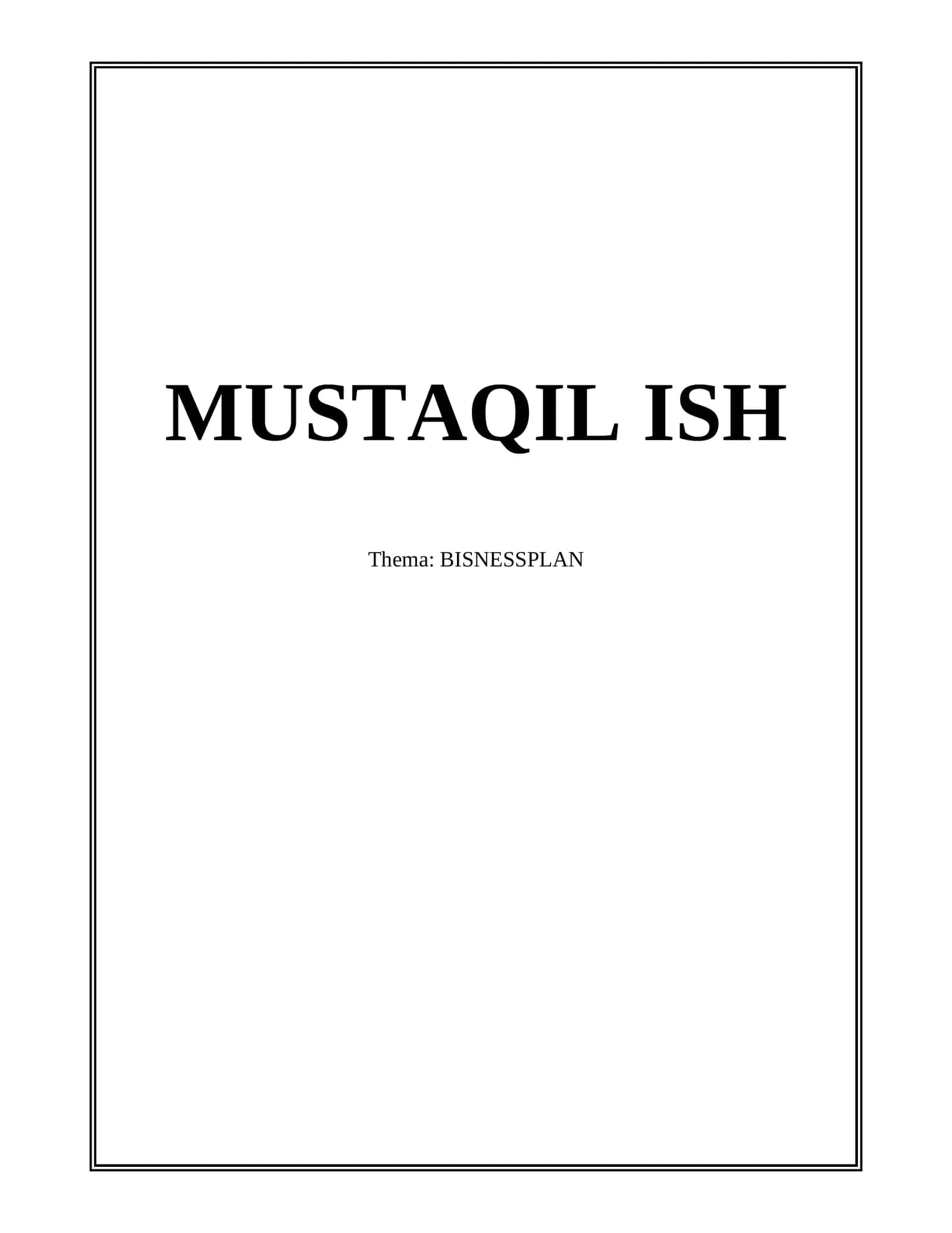 MUSTAQIL ISH - BISNESSPLAN 1