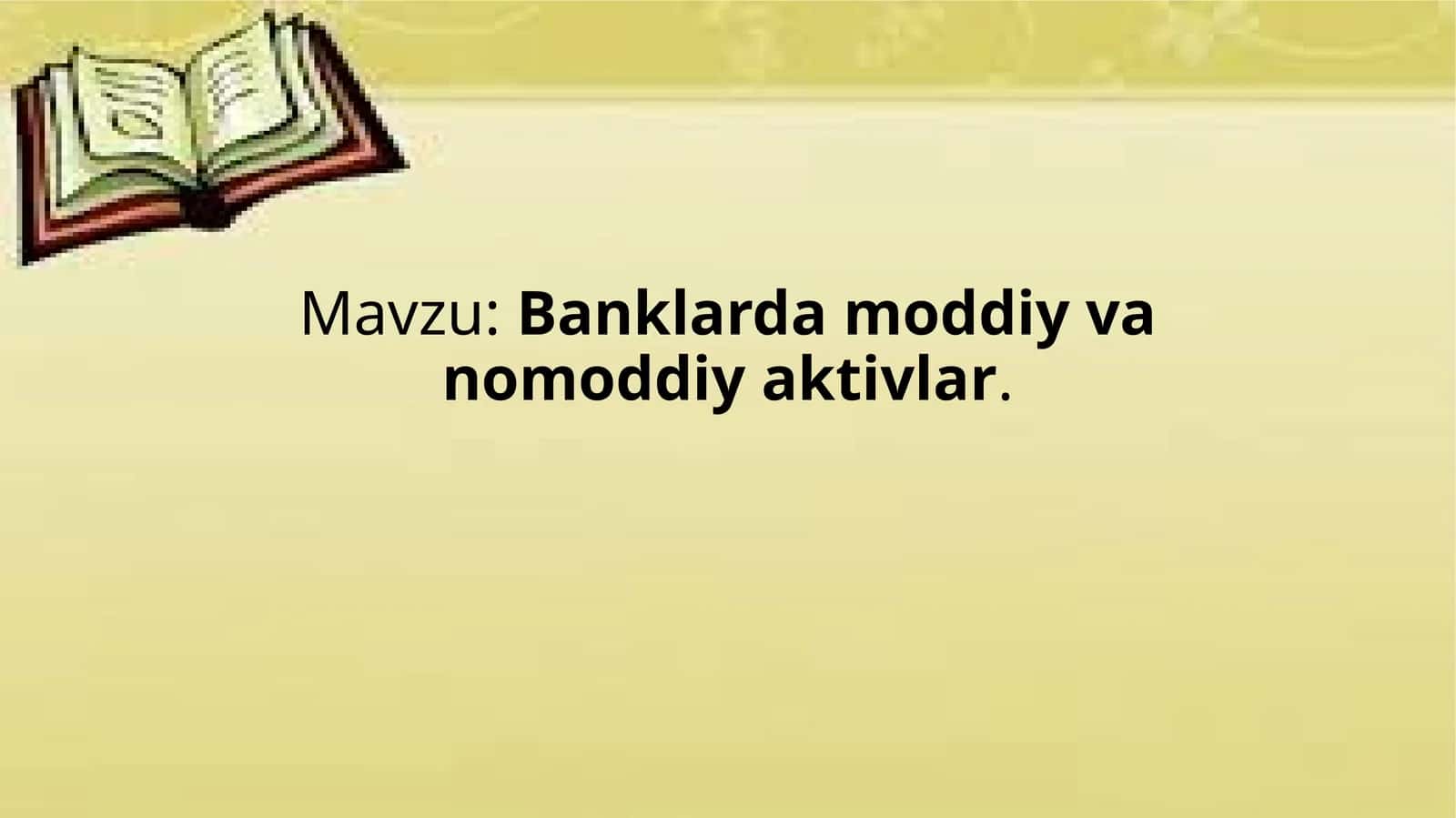Banklarda moddiy va nomoddiy aktivlar 1
