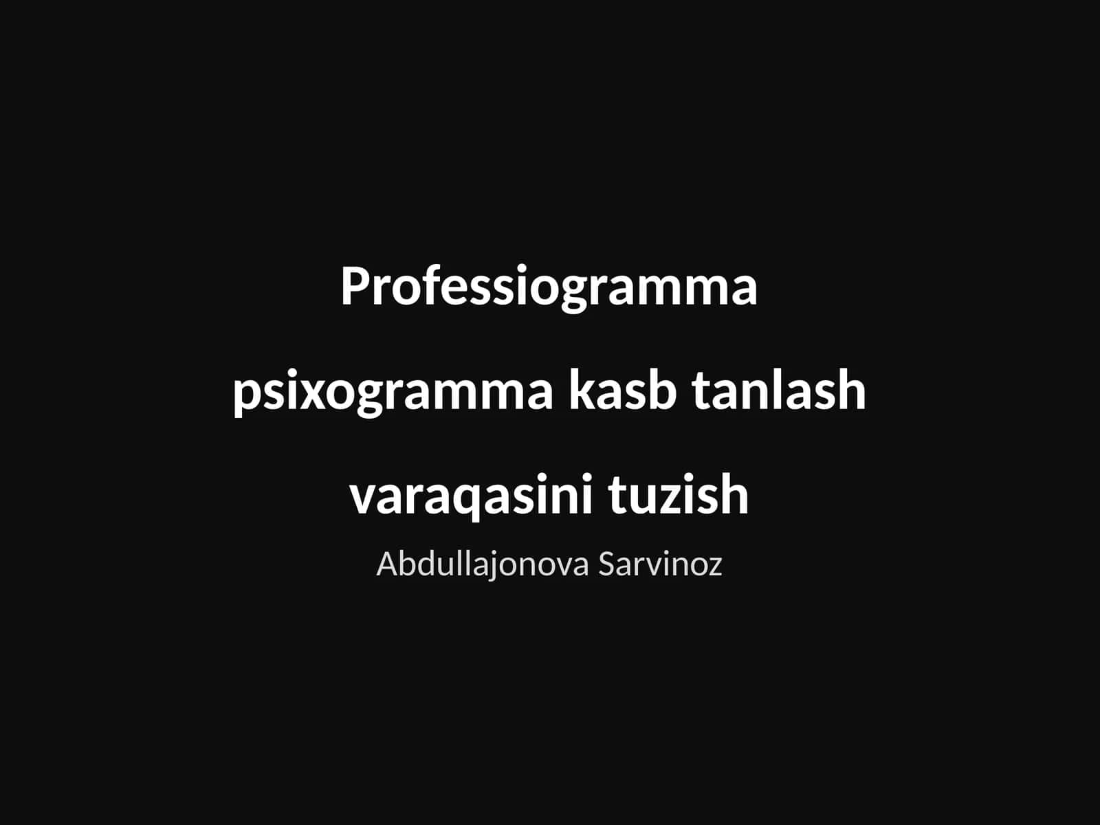Professiogramma psixogramma kasb tanlash varaqasini tuzish 1