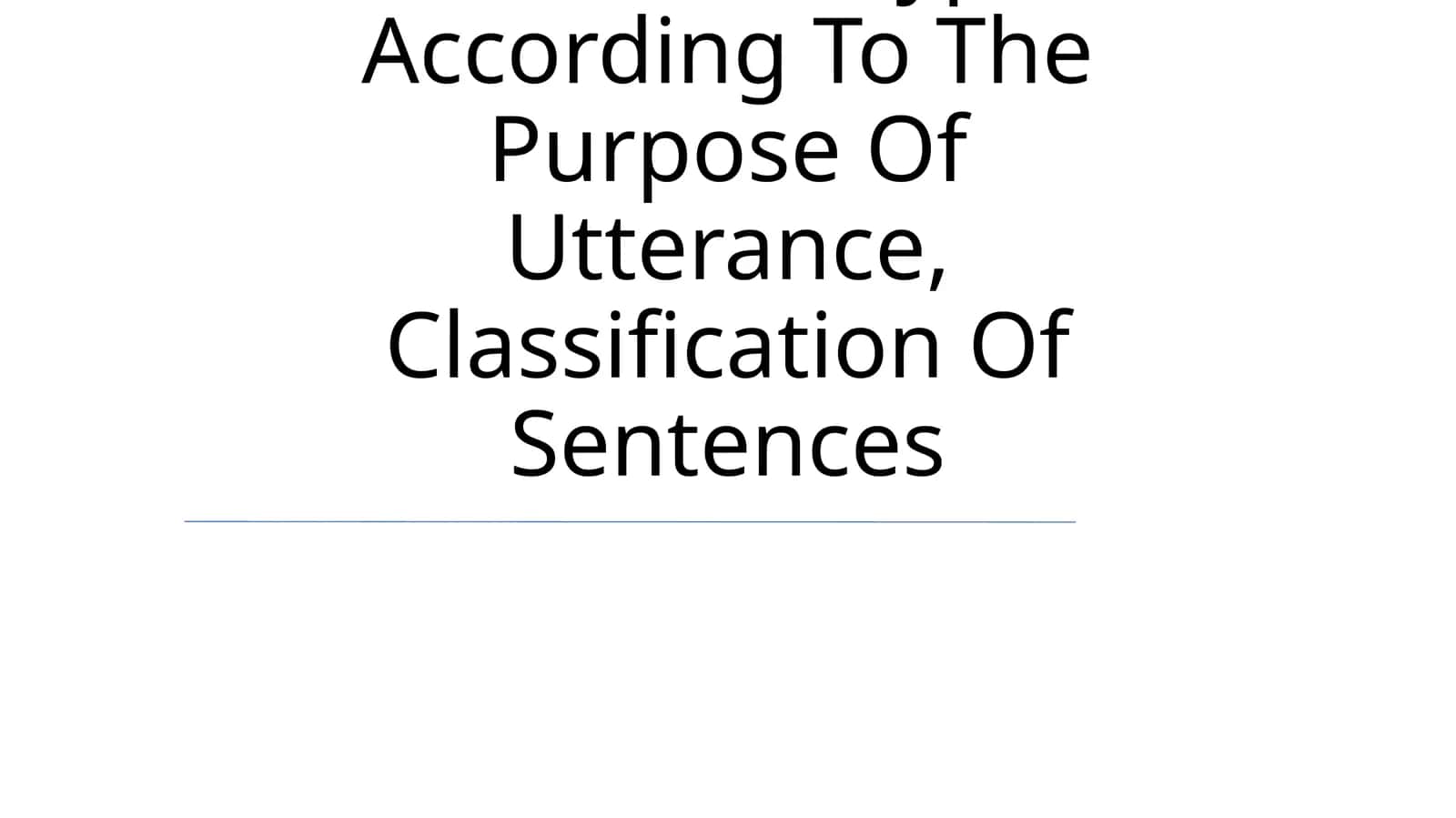 Comparative Typology Of Simple Sentences: Types According To The Purpose Of Utterance, Classification Of Sentences 1