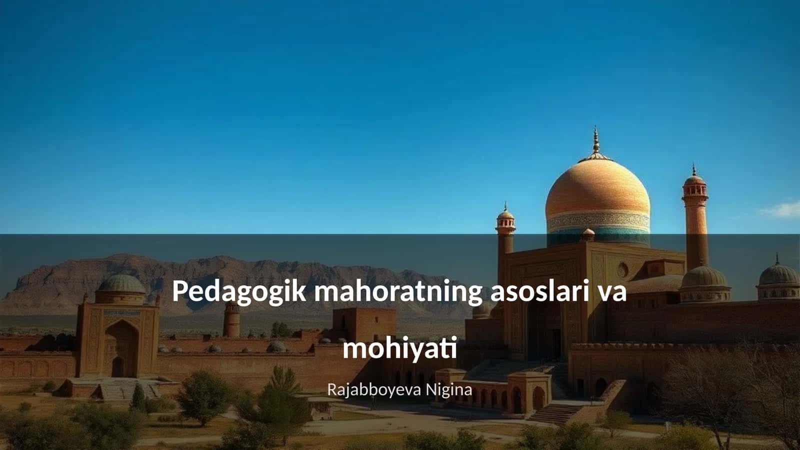Pedagogik mahoratning asoslari va mohiyati 1