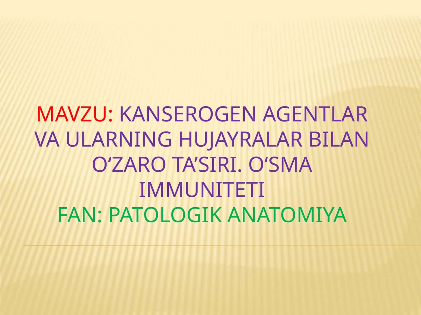 Kanserogen agentlar va ularning hujayralar bilan o‘zaro ta’siri. O‘sma immuniteti 1