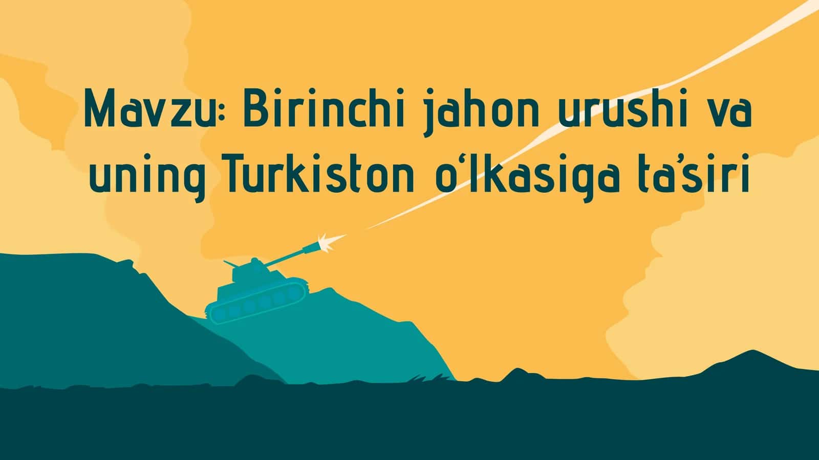 Birinchi jahon urushi va uning Turkiston o‘lkasiga ta’siri 1