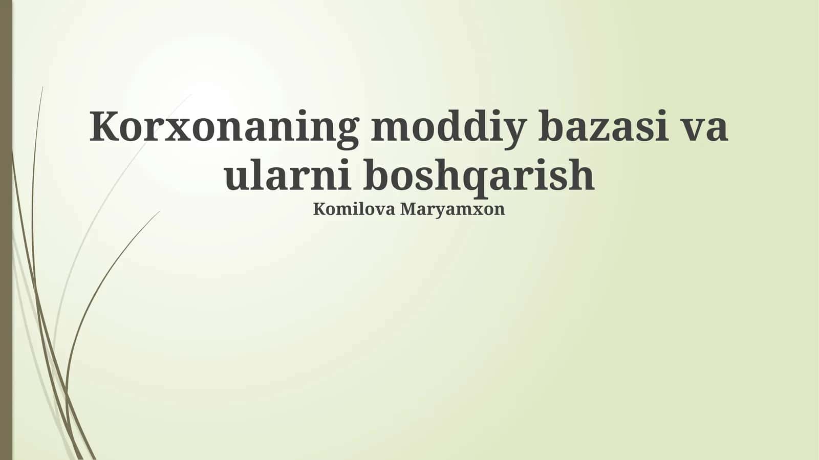Korxonaning moddiy bazasi va ularni boshqarish 1