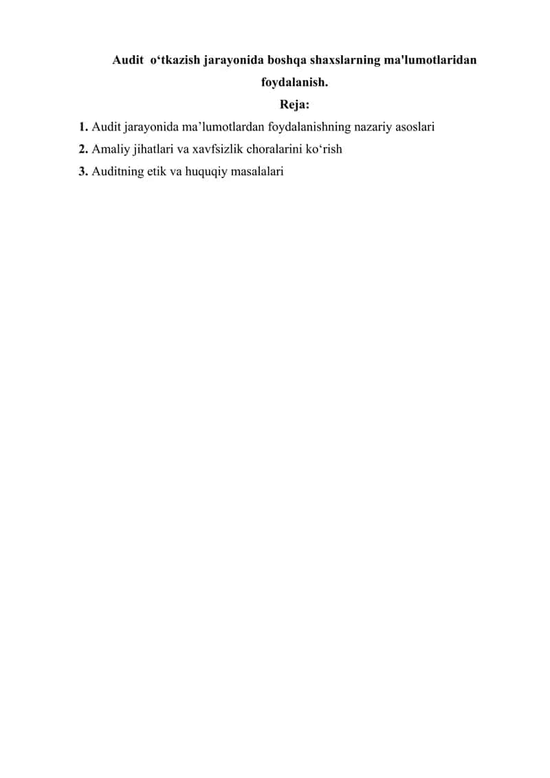 Audit  o‘tkazish jarayonida boshqa shaxslarning ma'lumotlaridan foydalanish. 1