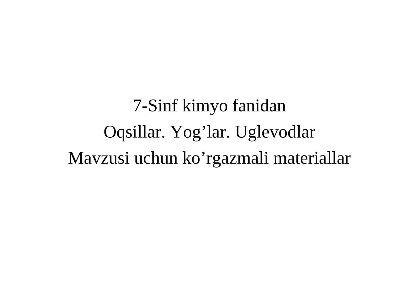 Oqsillar. Yog'lar. Uglevodlar Ko'rgazmali materiallar 1